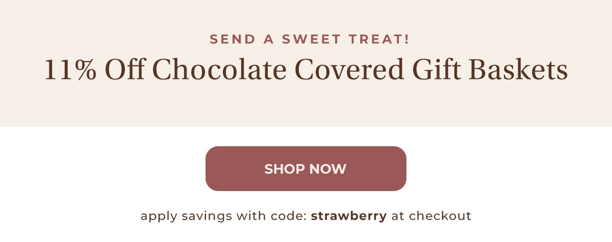 11% Off chocolate covered gift baskets