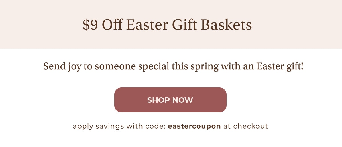 $9 Off Easter Gift Baskets
