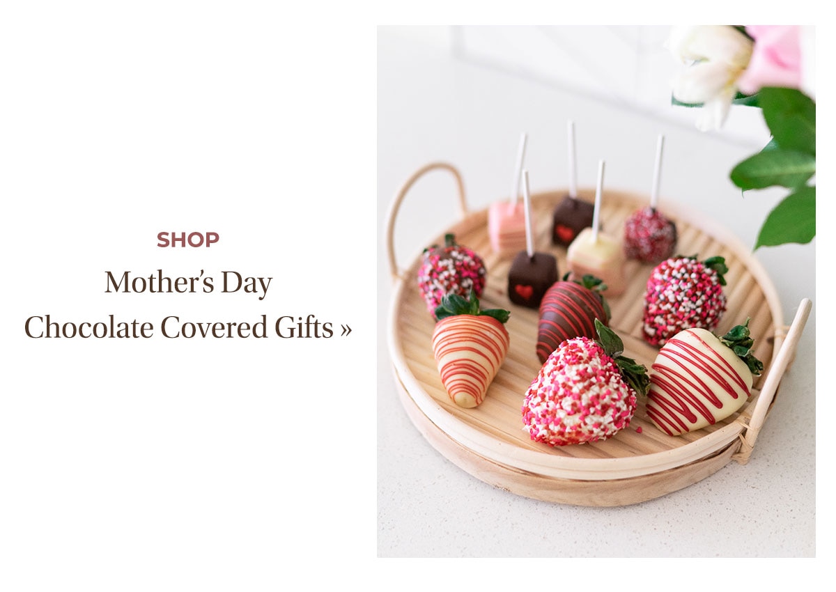 Shop Mother's Day Chocolate Covered Gifts